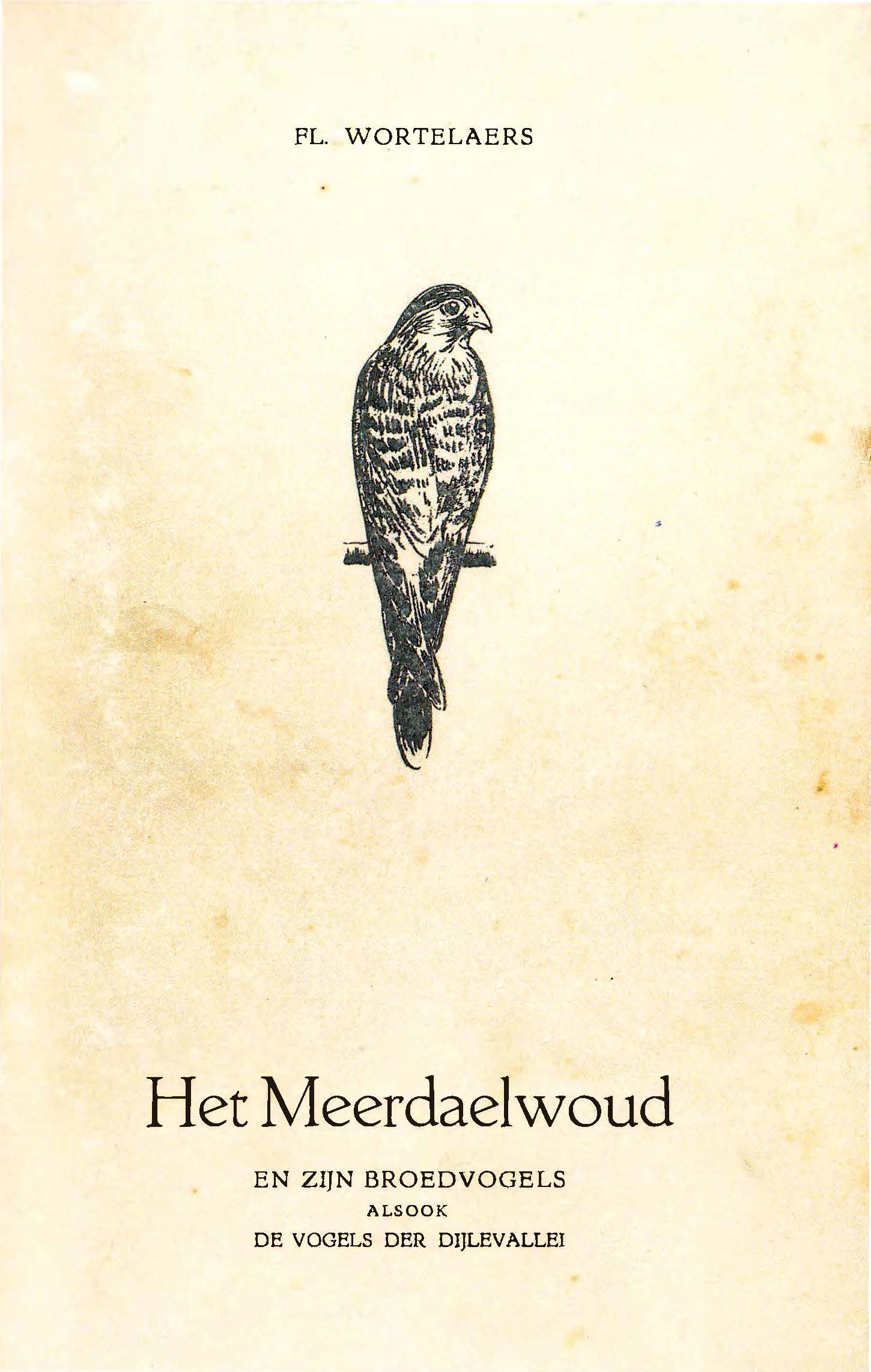 Wortelaers, F. (1946). Het Meerdaelwoud en zijn broedvogels alsook de vogels der Dijlevallei.